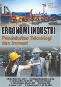 ERGONOMI INDUSTRI: PENDEKATAN TEKNOLOGI DAN INOVASI